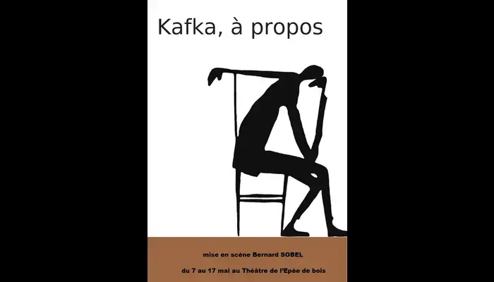 KAFKA, à propos… (Théâtre de l'Épée de Bois)