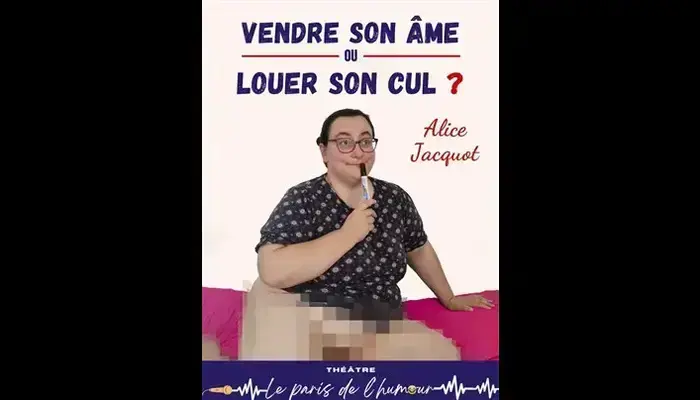  Alice Jacquot dans Vendre son âme ou louer son cul (Paris de l'humour)
