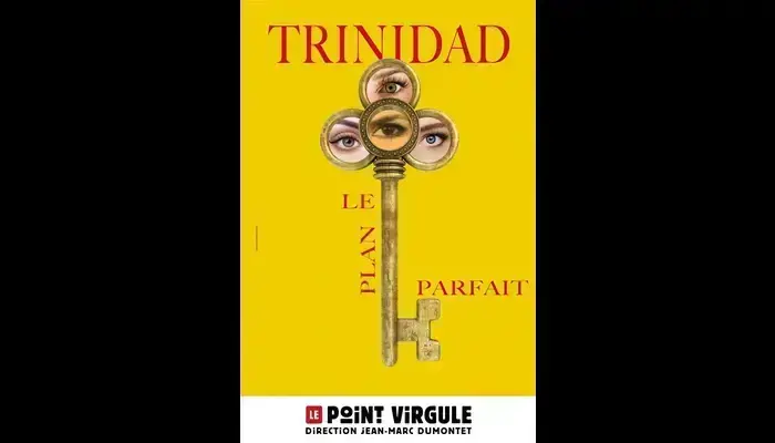Trinidad dans Le plan parfait (Le Point Virgule)