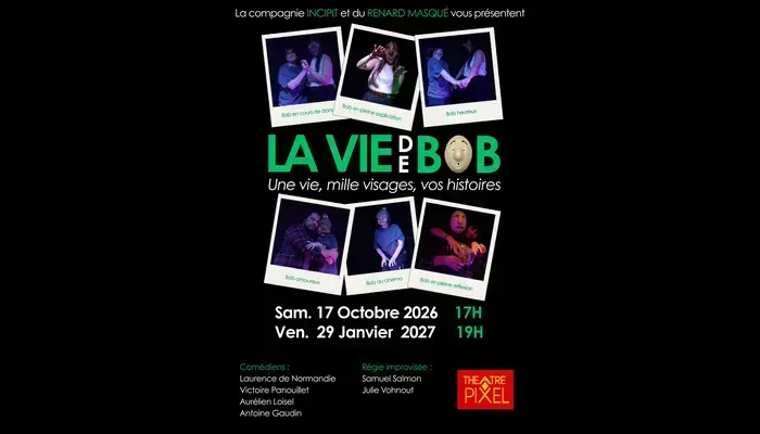 "La Vie de Bob" (Théâtre Pixel)