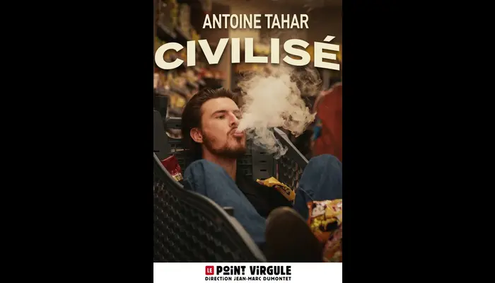 Antoine Tahar dans Civilisé (Le Point Virgule)
