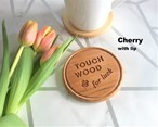 Touch Wood for Luck Wooden Coaster - various timbers