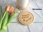 Touch Wood for Luck Wooden Coaster - various timbers