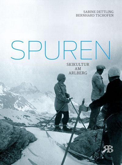 „Spuren – Skikultur am Arlberg" „Spuren – Skikultur am Arlberg"