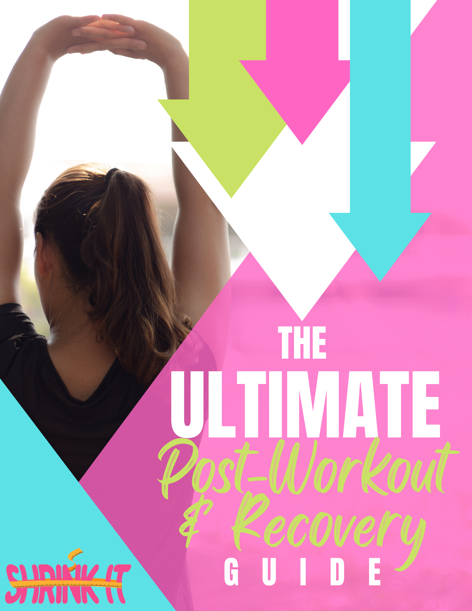 The Ultimate PostWorkout & Recovery Guide