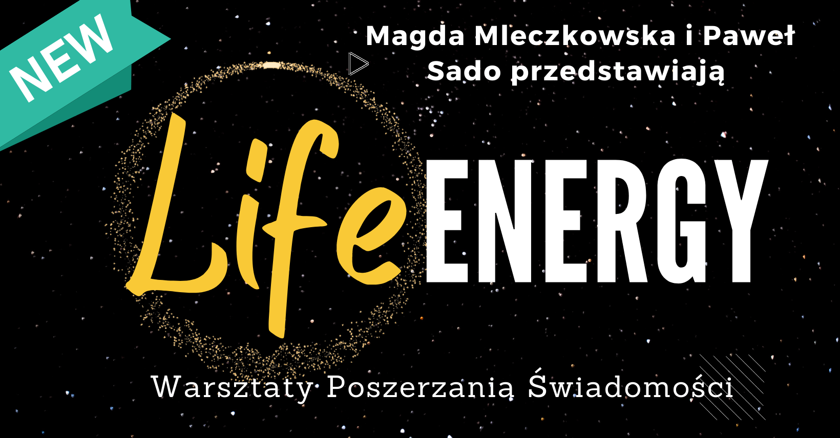 Life ENERGY. Od Energi zależy jakość całego życia - dostatek finansowy ...