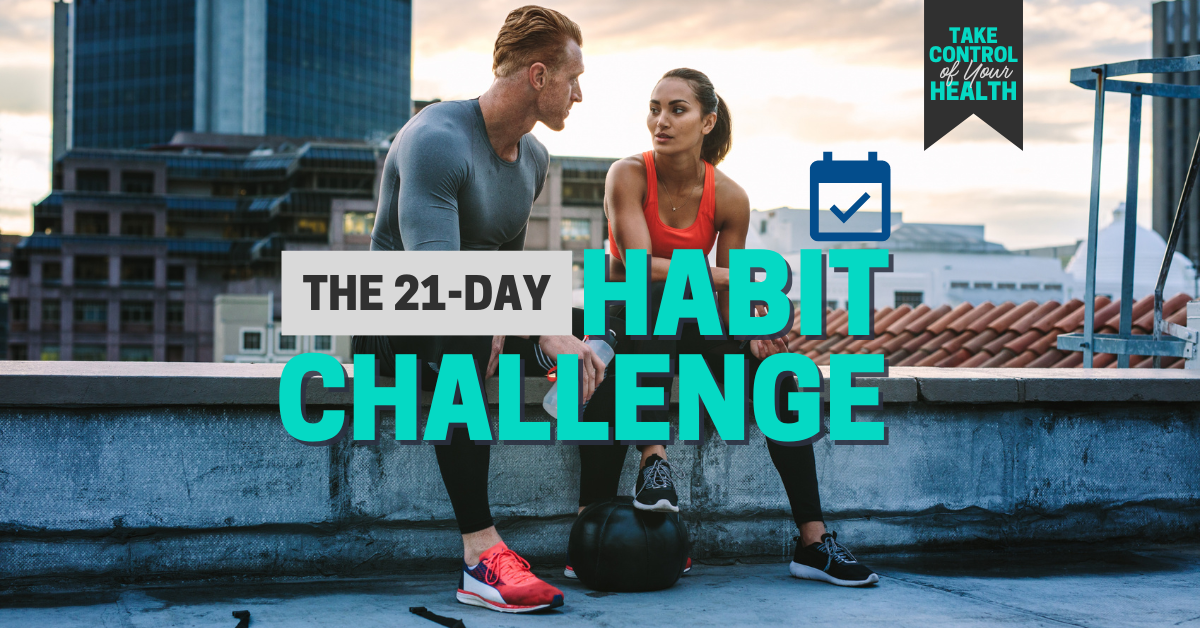 21 Day Habit Challenge Put Your Health First In Just 21 Days 21 Day Habit Challenge Put Your Health First In Just 21 Days