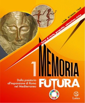 Memoria futura 1 Dalla preistoria all’espansione di Roma nel Mediterraneo