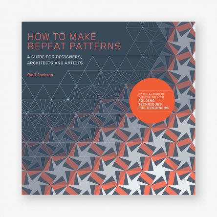 How to Make Repeat Patterns: A Guide for Designers, Architects and Artists