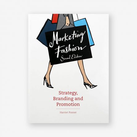 Marketing Fashion: Strategy, Branding and Promotion, Second Edition