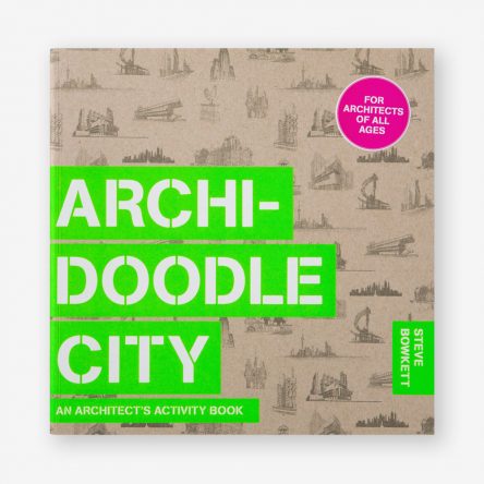 Archidoodle City: An Architect’s Activity Book