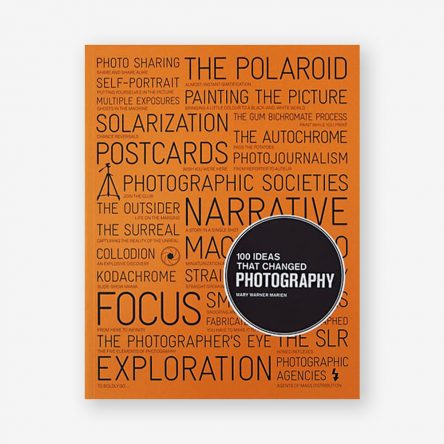 100 Ideas that Changed Photography