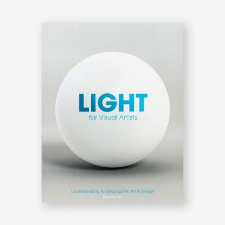 Light for Visual Artists: Understanding and Using Light in Art & Design