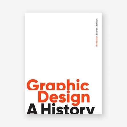 Graphic Design: A History, Third Edition