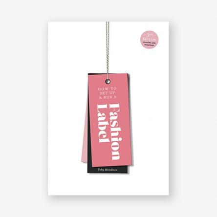How to Set up & Run a Fashion Label, Third Edition