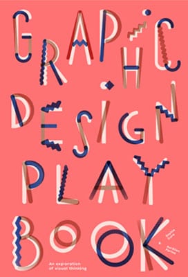 Graphic Design Play Book: An Exploration of Visual Thinking - Product Thumbnail