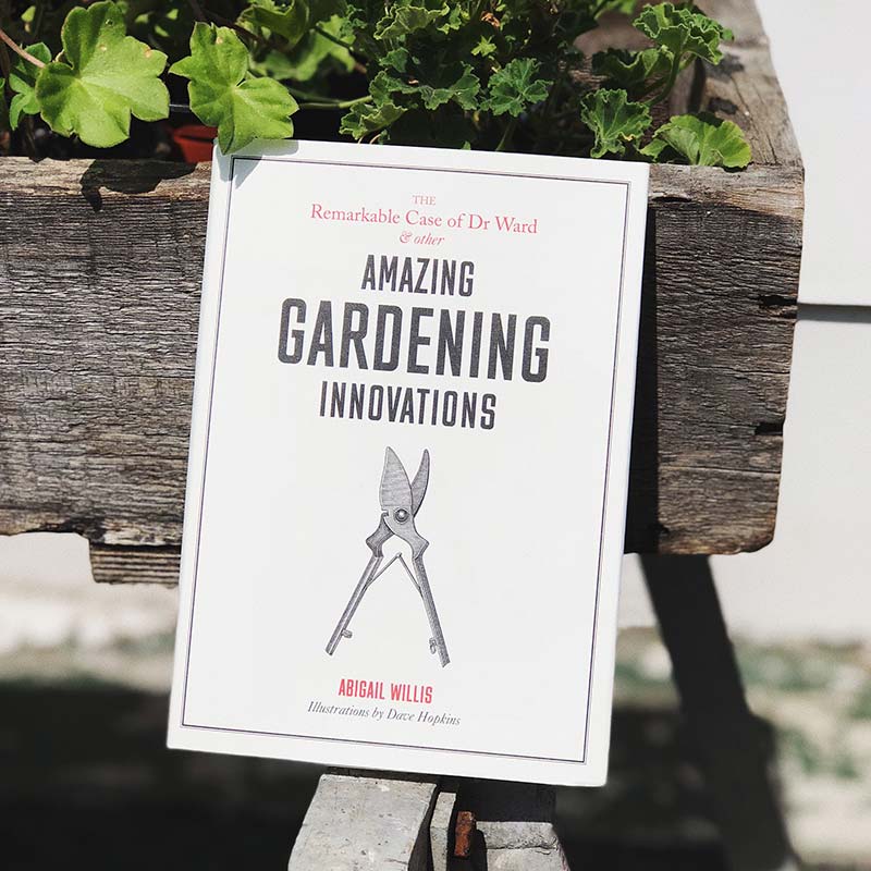 The Remarkable Case of Dr Ward and Other Amazing Gardening Innovations