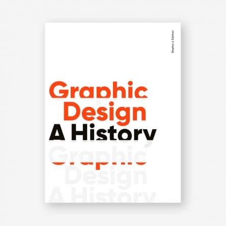 Graphic Design: A History, third edition