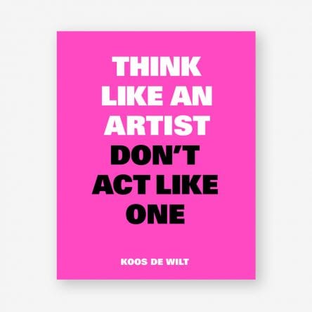 Think Like an Artist, Don’t Act Like One