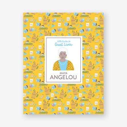 Little Guides to Great Lives: Maya Angelou