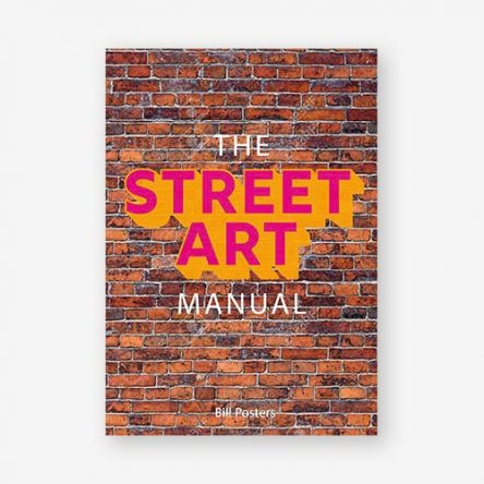 The Street Art Manual