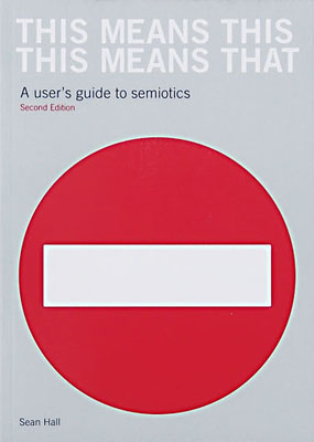 This Means This, This Means That: A User’s Guide to Semiotics, second edition - Product Thumbnail
