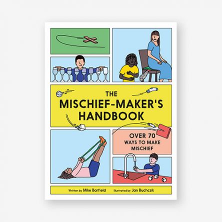The Mischief-Maker’s Handbook