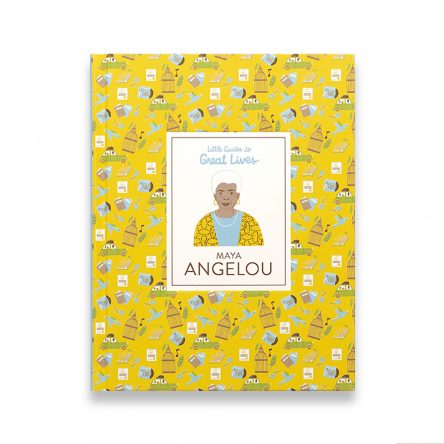 Little Guides to Great Lives: Maya Angelou
