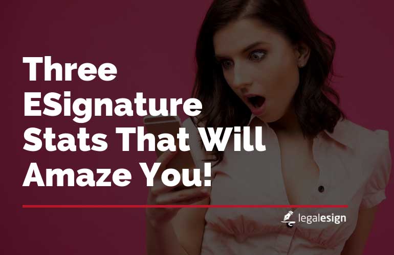 Three eSignature Stats That Will Amaze You