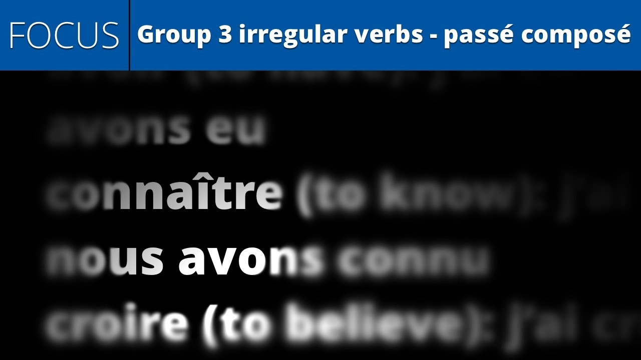 Group 3 irregular verbs - passé composé (lesson focus)