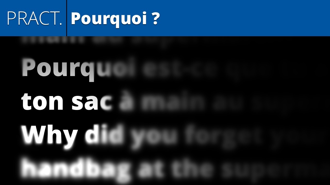 Pourquoi ? (practice)