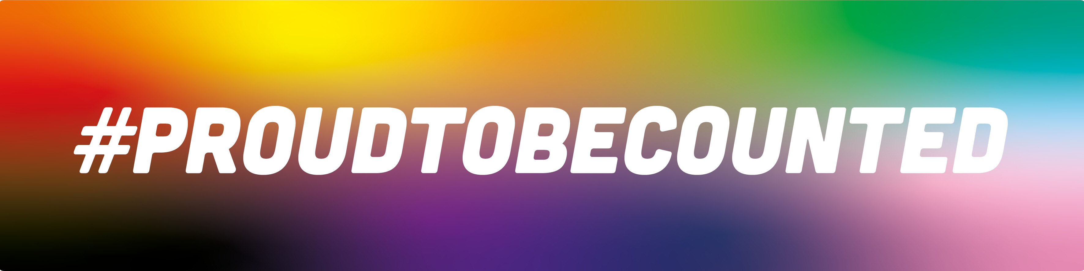 Image is a rainbow background with the text "# Proud To Be Counted" on it