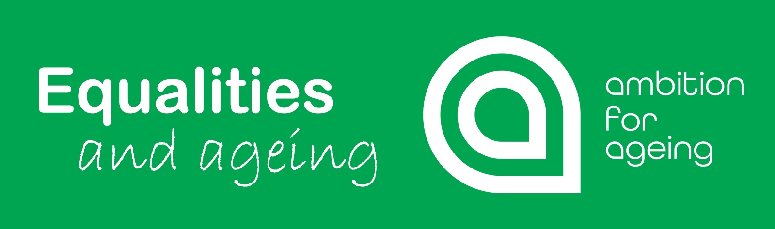 Green box with white text on green background saying Equalities and ageing and the Ambition for Ageing logo in white