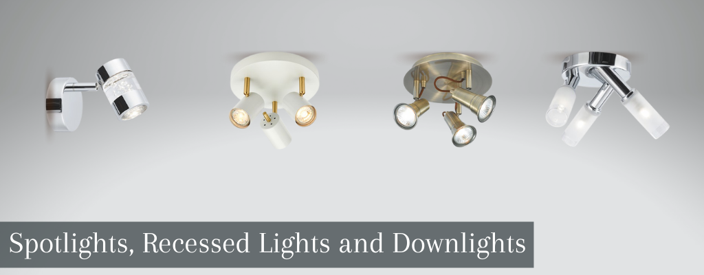 Spotlights, Recessed Lights and Downlights Spotlights, Recessed Lights and Downlights