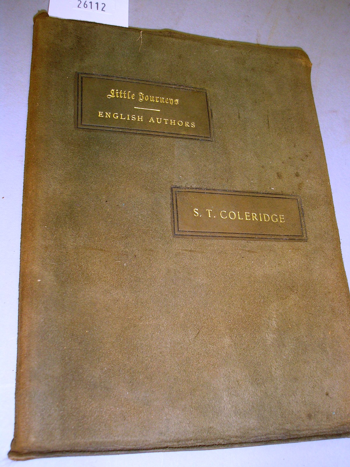 COLERIDGE, S.T: ... Little Journeys to the Homes of English Authors by Elbert Hubbard, S.T.