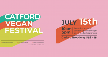 Catford Food Market – Vegan Festival July 2018