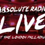 Absolute Radio live at The London Palladium