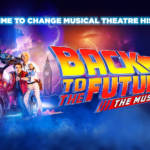 Back to the Future Artwork. Doc and Marty with the DeLorean next to the title. A strap line reads "It's time to change musical theatre history"