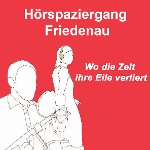 Wo die Zeit Ihre Eile verliert - Hörspaziergang Friedenau Wo die Zeit Ihre Eile verliert - Hörspaziergang Friedenau