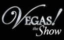 VEGAS! The Show