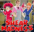 Shear Madness- D.C.