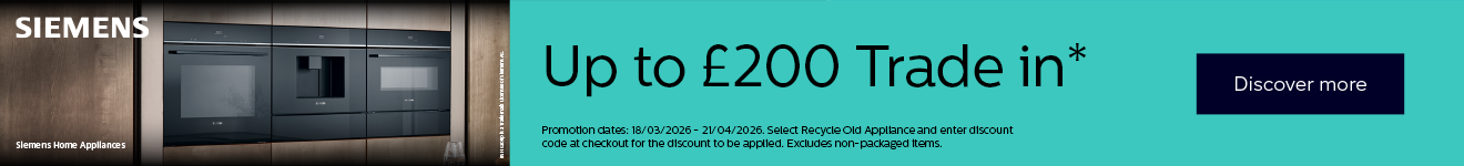 Siemens - Up to �200 Trade In Discount on Selected Appliances - 21.04.2026