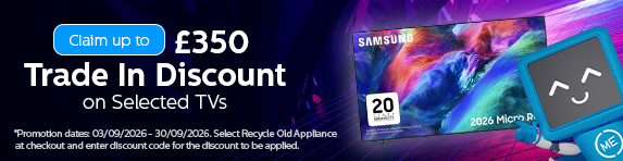 ME - Up to �350 Trade In Discount with Selected TVs - 30.09.2026
