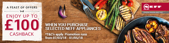 NEFF - Up to £100 Cashback Promotion 07.03.2018 - 01.05.2018