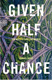 Cover of Given Half a Chance: Ten Ways to Save the World
