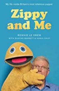 Cover of Zippy and Me: The Remarkable Life in Puppets of Rainbow’s Ronnie Le Drew