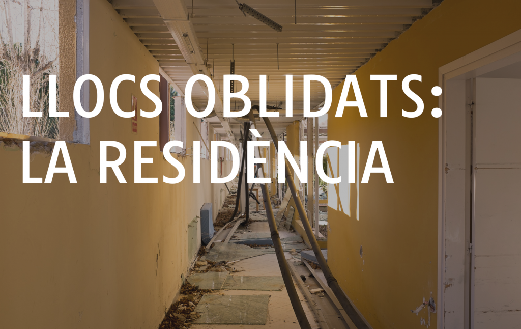 Llocs oblidats: La residència