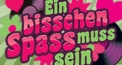 Ein bisschen Spass muss sein