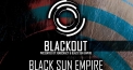 Blackout: Black Sun Empire, The Upbeats u.a.