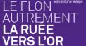 Le Flon autrement: Le Ruée vers l'Or
